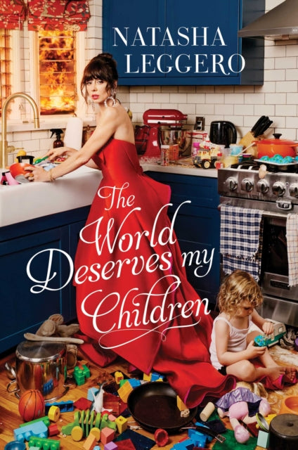 Book cover of: World Deserves My Children. By: Natasha Leggero