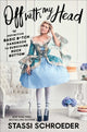 Book cover of: Off with My Head. By: Stassi Schroeder
