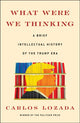 Book cover of: What Were We Thinking. By: Carlos Lozada