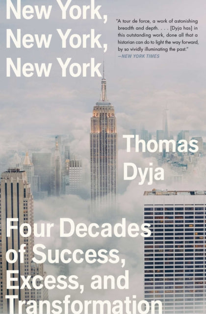 Book cover of: New York, New York, New York. By: Thomas Dyja