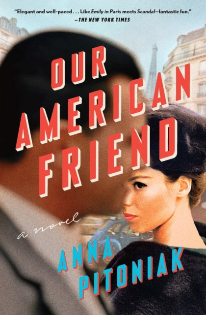 Book cover of: Our American Friend. By: Anna Pitoniak