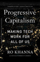 Book cover of: Progressive Capitalism. By: Ro Khanna