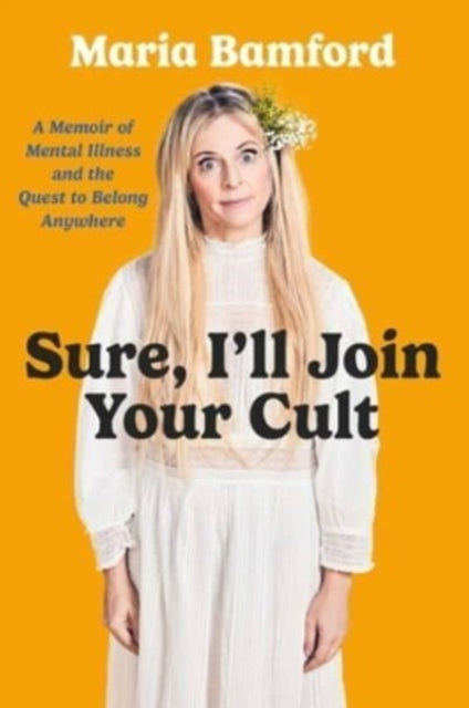 Book cover of: Sure, I'll Join Your Cult. By: Maria Bamford