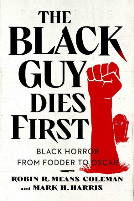 Book cover of: Black Guy Dies First. By: Robin R. Means Coleman