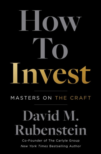 Book cover of: How to Invest. By: David M. Rubenstein