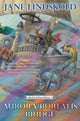 Book cover of: Aurora Borealis Bridge. By: Jane Lindskold