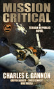 Book cover of: Mission Critical. By: Charles E. Gannon