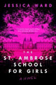 Book cover of: St. Ambrose School for Girls. By: Jessica Ward