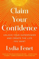 Book cover of: Claim Your Confidence. By: Lydia Fenet