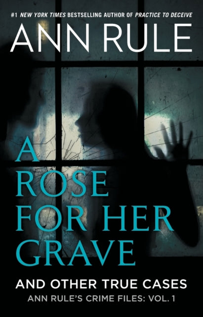 Book cover of: Rose For Her Grave & Other True Cases. By: Ann Rule