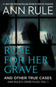 Book cover of: Rose For Her Grave & Other True Cases. By: Ann Rule