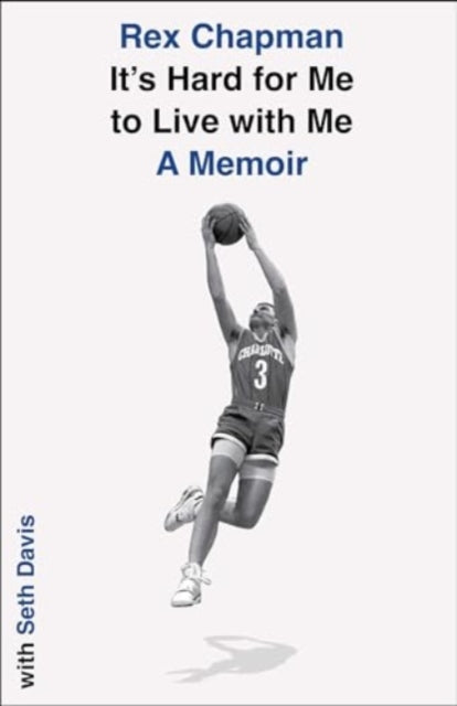 Book cover of: It's Hard for Me to Live with Me. By: Rex Chapman