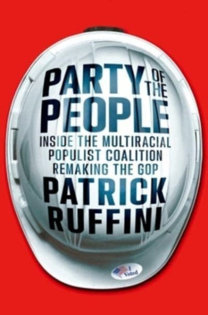 Book cover of: Party of the People. By: Patrick Ruffini