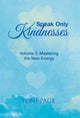 Book cover of: Speak Only Kindnesses. By: Toni Page