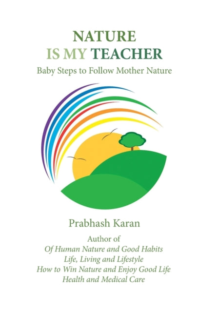 Book cover of: Nature Is My Teacher