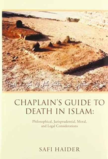 Book cover of: Chaplain's Guide to Death in Islam. By: Safi Haider