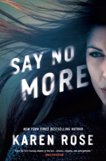 Book cover of: Say No More. By: Karen Rose