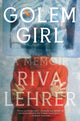Book cover of: Golem Girl. By: Riva Lehrer