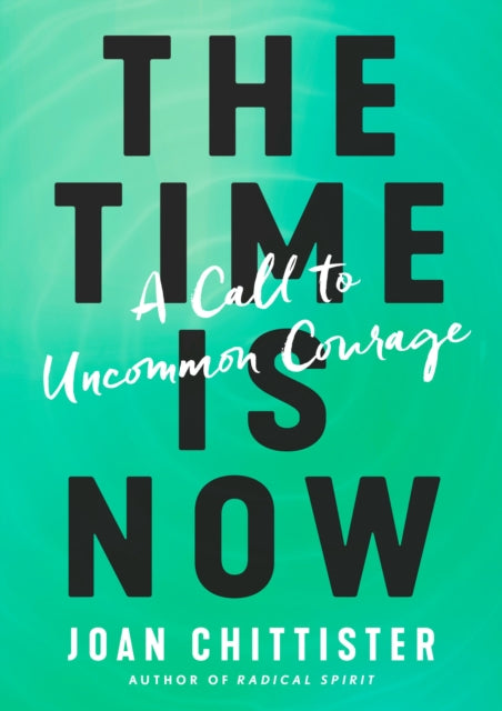 Book cover of: Time is Now. By: Joan Chittister