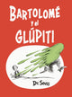 Book cover of: Bartolome y el glupiti / Bartholomew and the Oobleck. By: Dr. Seuss