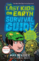 Book cover of: Last Kids on Earth Survival Guide. By: Max Brallier