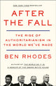 Book cover of: After the Fall. By: Ben Rhodes