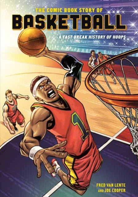 Book cover of: Comic Book Story of Basketball. By: Fred Van Lente