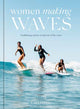 Book cover of: Women Making Waves. By: Lara Einzig