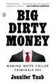 Book cover of: Big Dirty Money. By: Jennifer Taub
