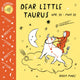 Book cover of: Baby Astrology: Dear Little Taurus. By: Roxy Marj