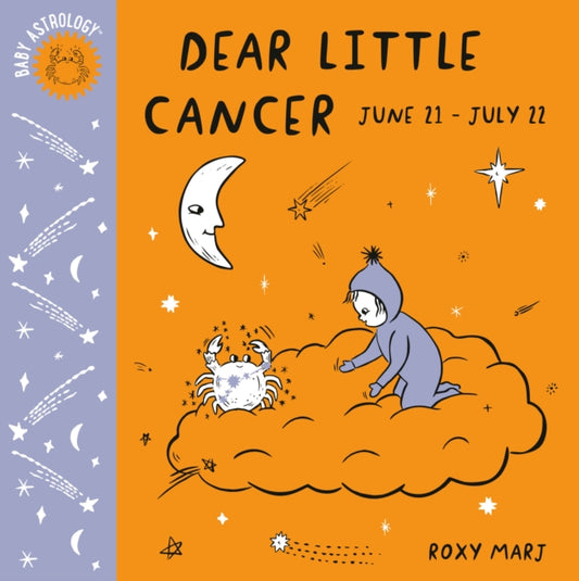 Book cover of: Baby Astrology: Dear Little Cancer. By: Roxy Marj