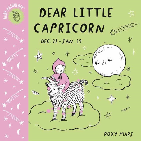 Book cover of: Baby Astrology: Dear Little Capricorn. By: Roxy Marj