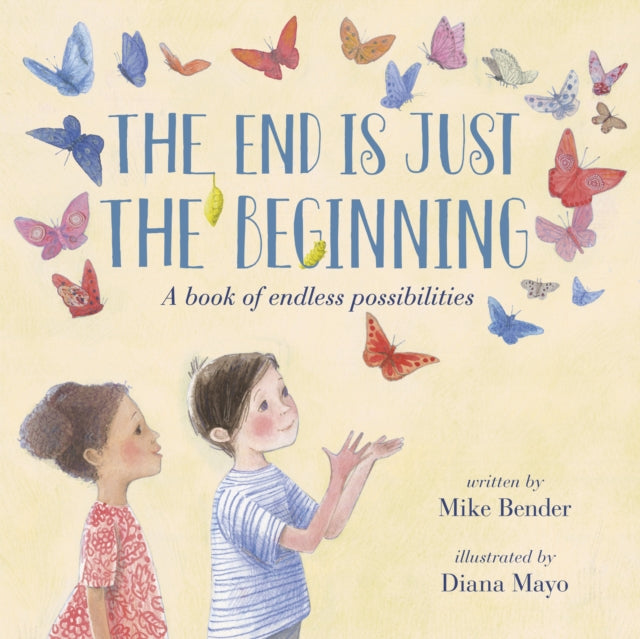 Book cover of: End Is Just the Beginning. By: Mike Bender