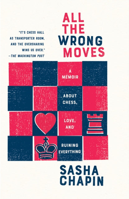 Book cover of: All the Wrong Moves. By: Sasha Chapin