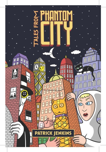 Book cover of: Tales From Phantom City. By: Patrick Jenkins