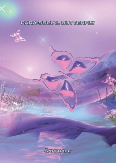 Book cover of: Para-Social Butterfly. By: Sari Dale