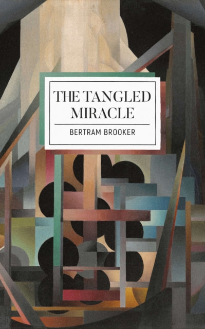 Book cover of: Tangled Miracle. By: Bertram Brooker