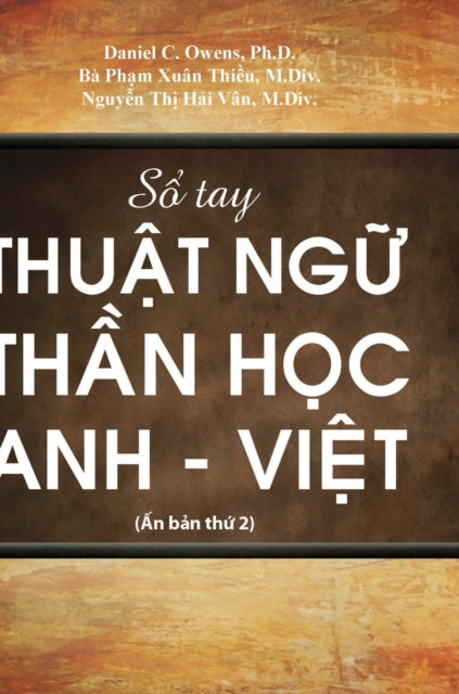 Book cover of: Sổ Tay Thuật Ngữ Thần Học Anh-Việt. By: Daniel C. Owens
