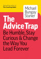 Book cover of: Advice Trap. By: Michael Bungay Stanier
