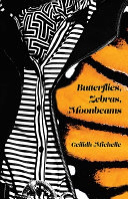 Book cover of: Butterflies, Zebras, Moonbeams. By: Ceilidh Michelle