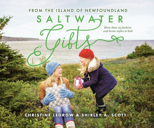 Book cover of: Saltwater Gifts from the Island of Newfoundland. By: Christine LeGrow