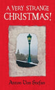 Book cover of: Very Strange Christmas!. By: Anton Von Stefan