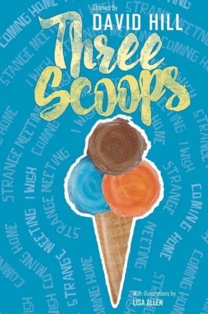 Book cover of: Three Scoops. By: David Hill
