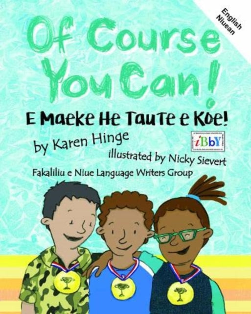 Book cover of: Of Course You Can/ E Maeke He Taute e Koe: English and Niuean. By: Karen Hinge