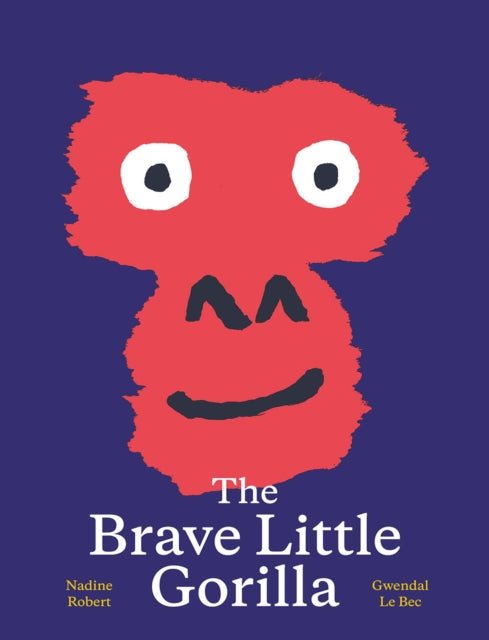 Book cover of: Brave Little Gorilla. By: Nadine Robert