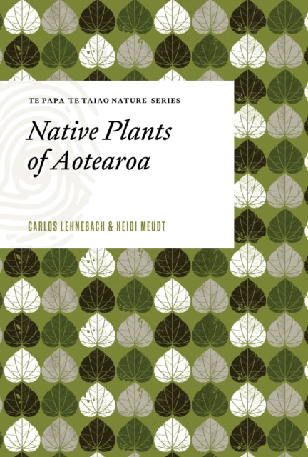 Book cover of: Native Plants of Aotearoa. By: Carlos Lehnebach
