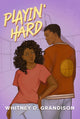 Book cover of: Playin' Hard. By: Whitney D. Grandison