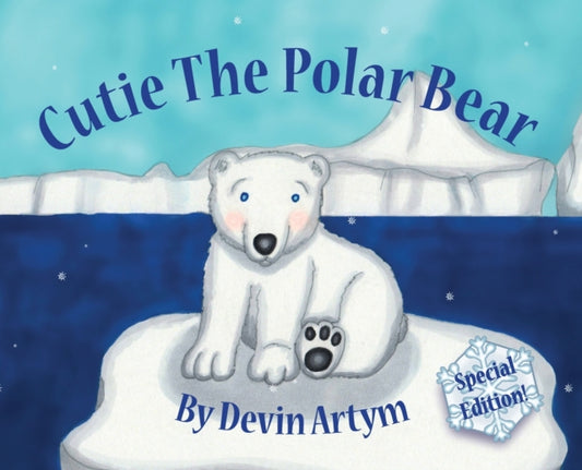 Book cover of: Cutie The Polar Bear. By: Devin Artym