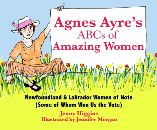 Book cover of: Agnes Ayre's ABCs of Amazing Women. By: Jenny Higgins