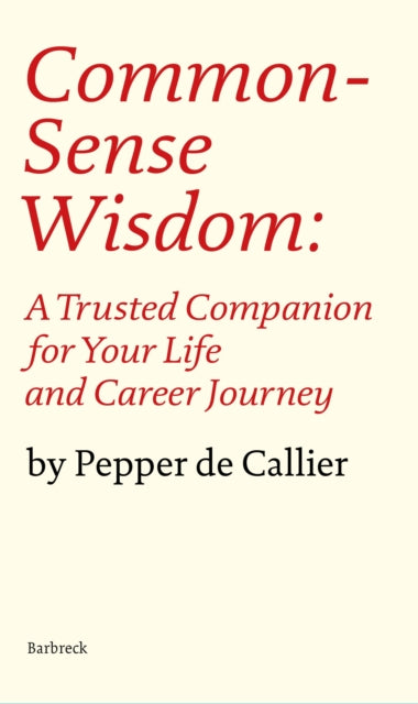 Book cover of: Common Sense Wisdom. By: Pepper de Callier